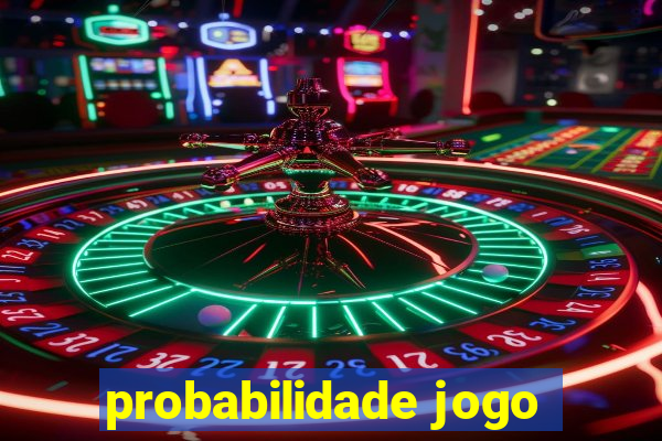 probabilidade jogo